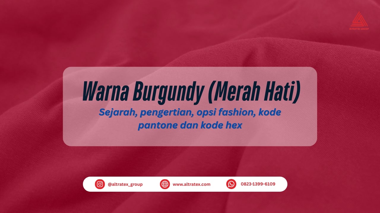 Burgundy Atau Merah Hati: Warna Mewah Penuh Hasrat yang Cocok untuk Tampilan Bold dan Elegan!